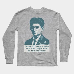 Franz Kafka Portrait and Quote Long Sleeve T-Shirt